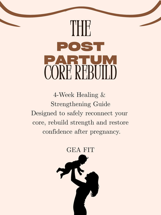 4 Week Postpartum Rebuild Guide